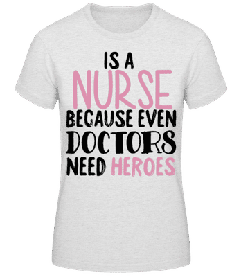 Nurses Heroes - Women's Basic T-Shirt - Heather grey - Front