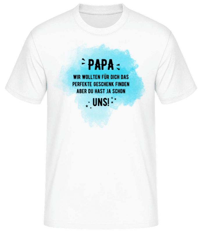 Vorschau: Papa Hast Ja Schon Uns - Männer Basic T-Shirt - Weiß - Vorne