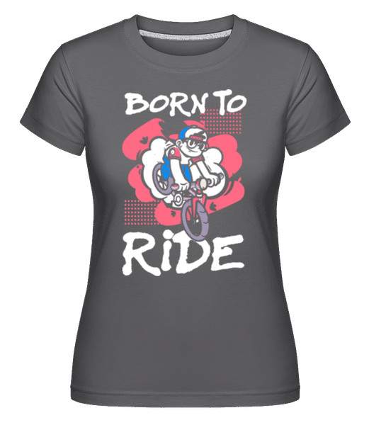 Aperçu: Born To Ride - T-shirt Shirtinator femme - Anthracite - Devant