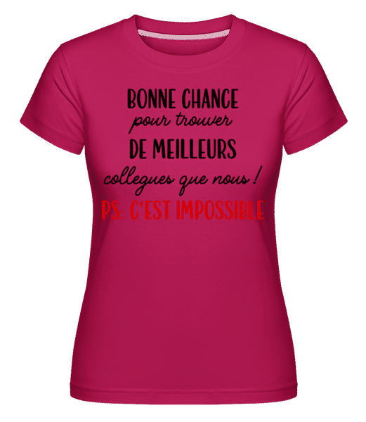 Aperçu: Bonne Chance Pour Trouver De Meilleurs -  T-shirt Shirtinator femme - Magenta - Devant