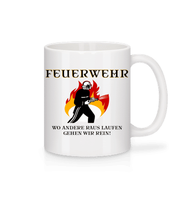 Feuerwehr Motto - Tasse - Weiß - Vorne
