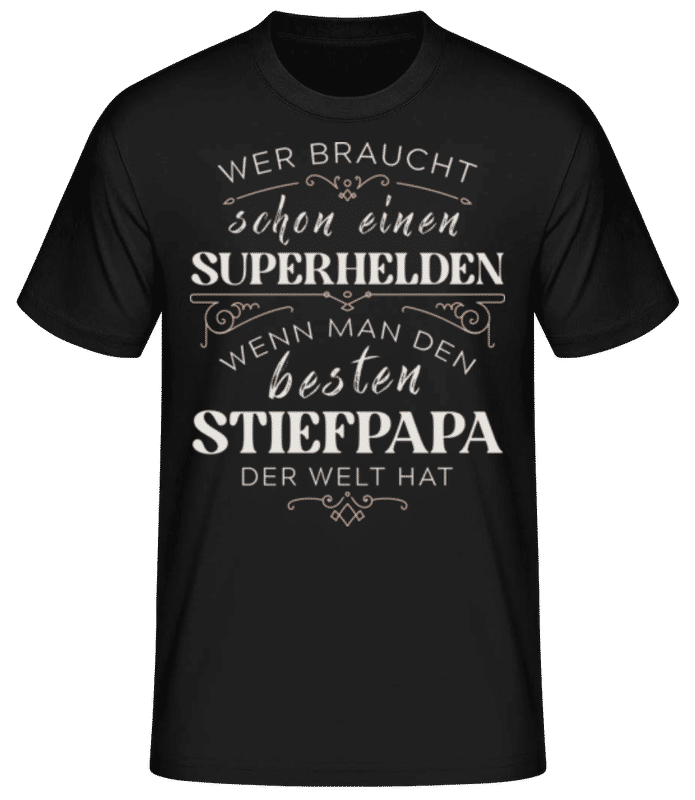 Vorschau: Wer Braucht Einen Superhelden Stiefpapa - Männer Basic T-Shirt - Schwarz - Vorne