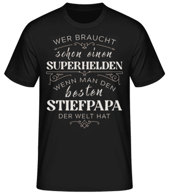 Wer Braucht Einen Superhelden Stiefpapa - Männer Basic T-Shirt - Schwarz - Vorne