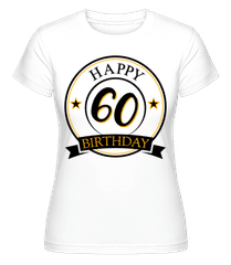 Happy Birthday 60 ·  T-shirt Shirtinator femme