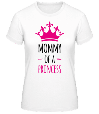 Mommy Of A Princess - Frauen Basic T-Shirt - Weiß - Vorne