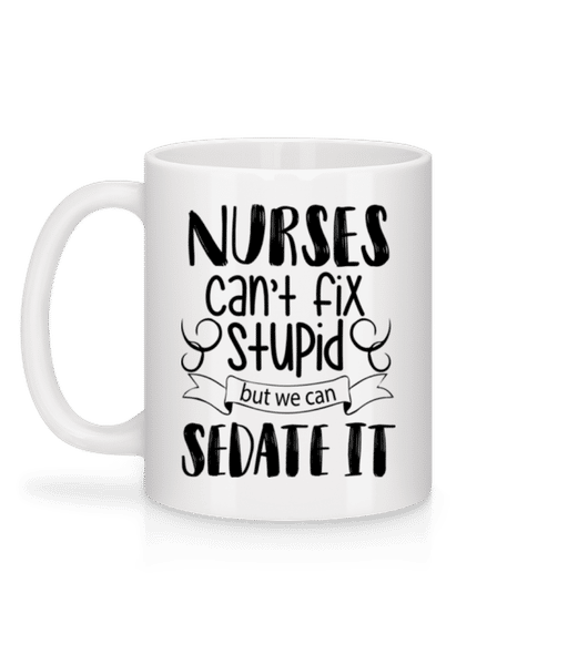 Aperçu: Nurses C'ant Fix Stupid - Mug en céramique blanc - Blanc - Derrière