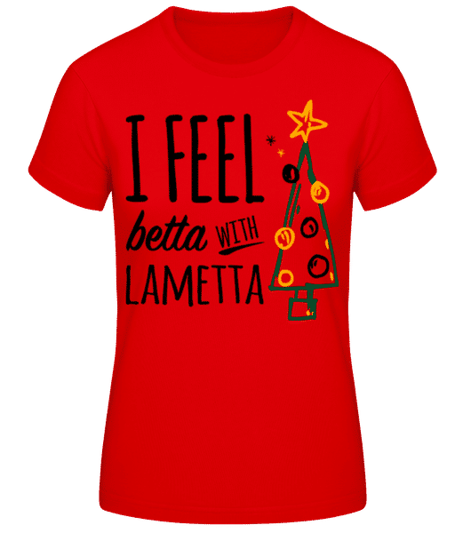 Aperçu: I Feel Betta With Lametta - T-shirt standard Femme - Rouge - Devant