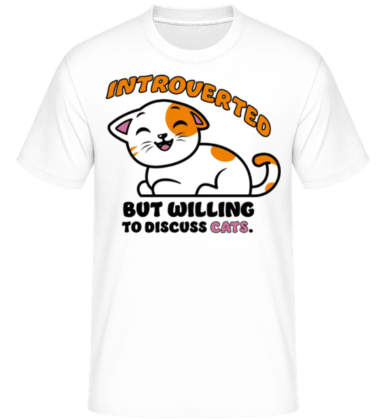 Aperçu: Introverted Willing Discuss Cats -  T-Shirt Shirtinator homme - Blanc - Devant