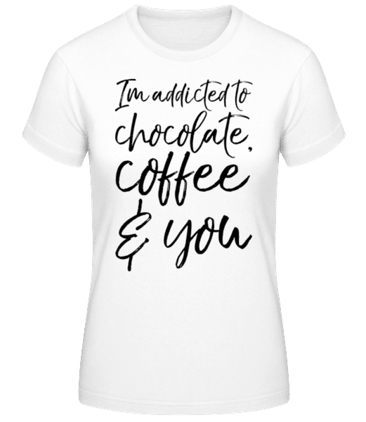 Aperçu: Addicted to Choclate Coffee And You - T-shirt standard Femme - Blanc - Devant