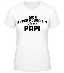 Mon Super Pouvoir Papi · T-shirt femme B&C