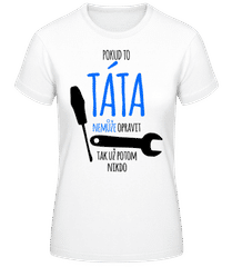 Pokud táta nelze opravit · Dámské basic tričko