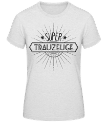 Super Trauzeuge · Frauen T-Shirt B&C