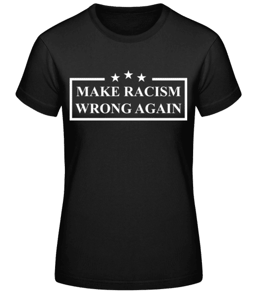 Aperçu: Make Racism Wrong Again - T-shirt standard Femme - Noir - Devant