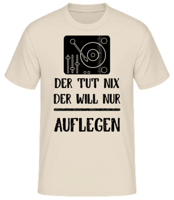 Der Tut Nix nur Auflegen - Männer Basic T-Shirt - Creme - Vorne