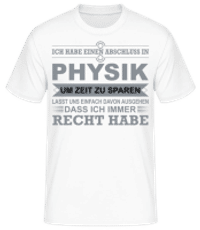 Physiker Hat Immer Recht - Männer Basic T-Shirt - Weiß - Vorne