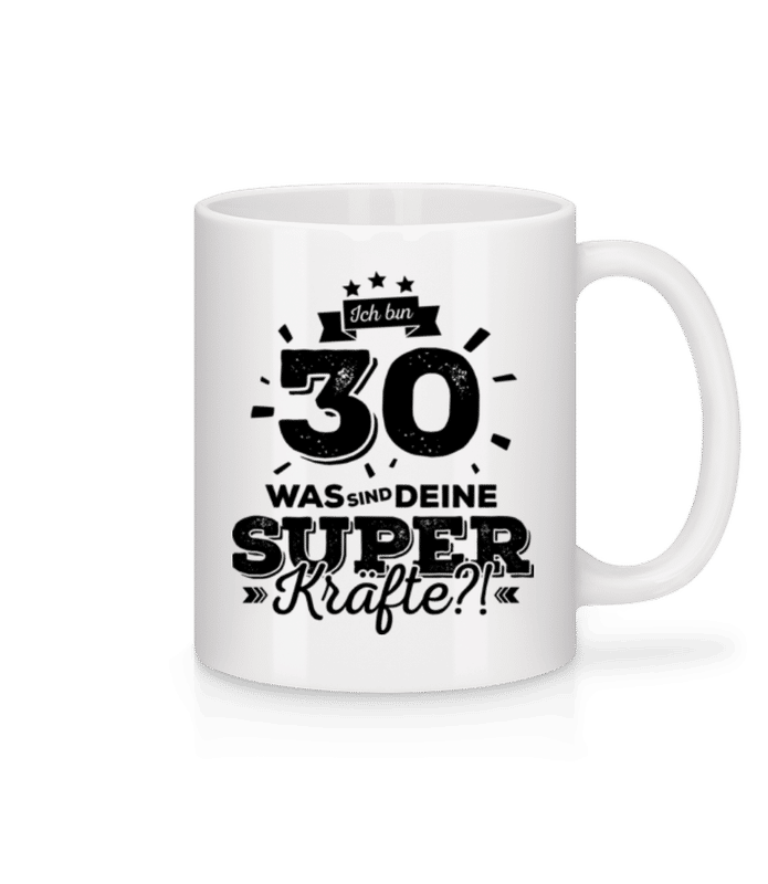 Vorschau: Ich Bin 30 - Superkräfte - Tasse - Weiß - Vorne