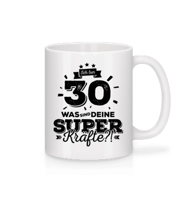 Ich Bin 30 - Superkräfte - Tasse - Weiß - Vorne