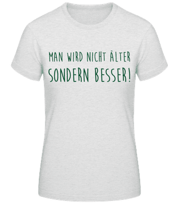 Man Wird Nicht Älter - Frauen Basic T-Shirt - Grau meliert - Vorne