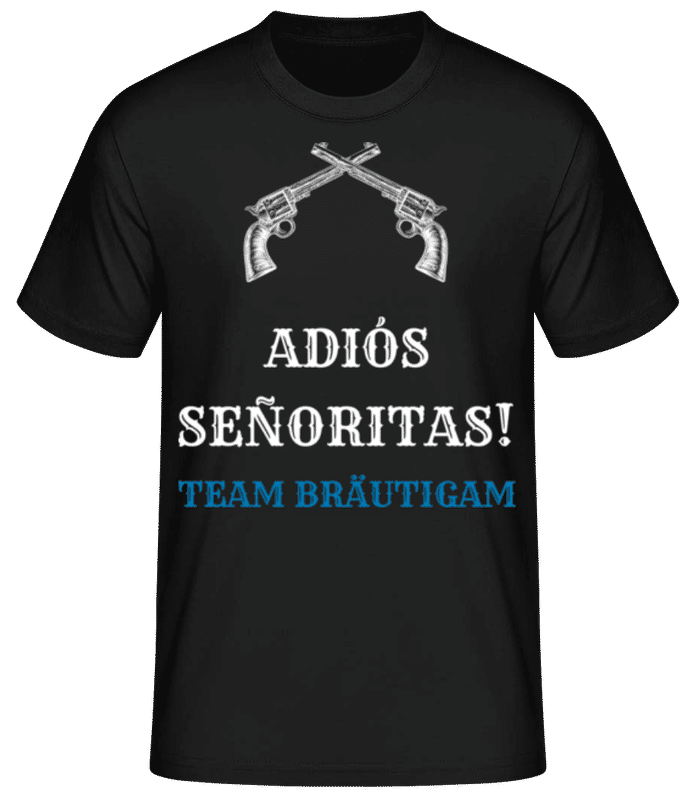 Vorschau: Adio´s Sen~oritas Team Bräutigam weiss - Männer Basic T-Shirt - Schwarz - Vorne