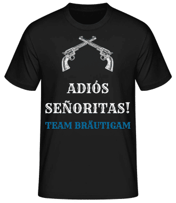 Adio´s Sen~oritas Team Bräutigam weiss - Männer Basic T-Shirt - Schwarz - Vorne