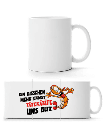 Bisschen Mehr Täterätäte - Panoramatasse - Weiß - Vorne