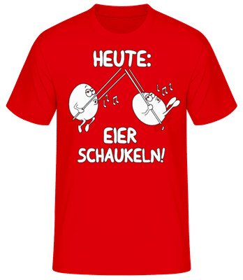 Heute Eier Schaukeln - Männer Basic T-Shirt - Rot - Vorne