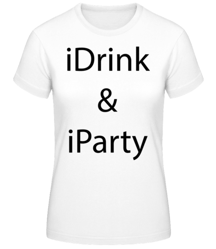 Vorschau: iDrink & iParty - Frauen T-Shirt B&C - Weiß - Vorne