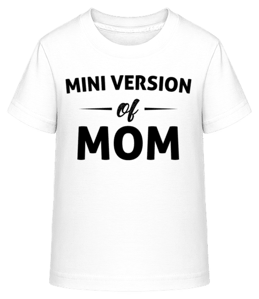 Mini Version Of Mom - T-shirt shirtinator Enfant - Blanc - Devant