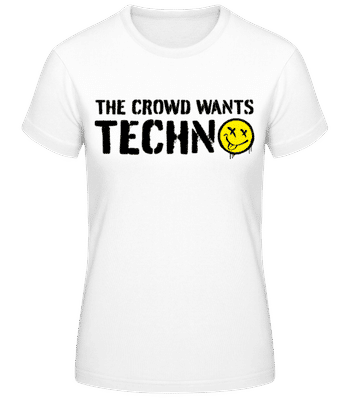 The Crowd Wants Techno - Women's Basic T-Shirt - White - Front
