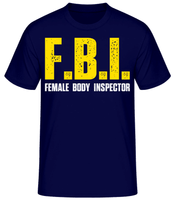 FBI Female Body Inspector - Pánské basic tričko - Namořnická modrá - Napřed