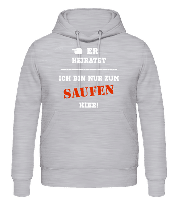 Er Heiratet Ich Bin Zum Saufen Hier - Männer Hoodie - Grau meliert - Vorne