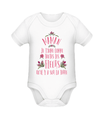 Maman Je T'aime Comme Toutes Les Fleurs - Body manches courtes bio - Blanc - Devant
