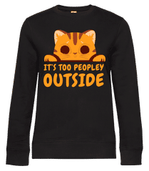 Cute Cat Too Peopley Outside · Frauen Standard Pullover