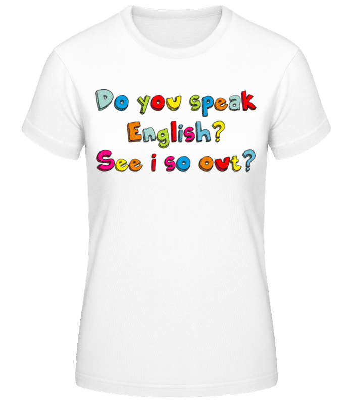 Vorschau: Do You Speak English - Frauen Basic T-Shirt - Weiß - Vorne
