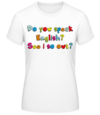 Do You Speak English - Frauen Basic T-Shirt - Weiß - Vorne