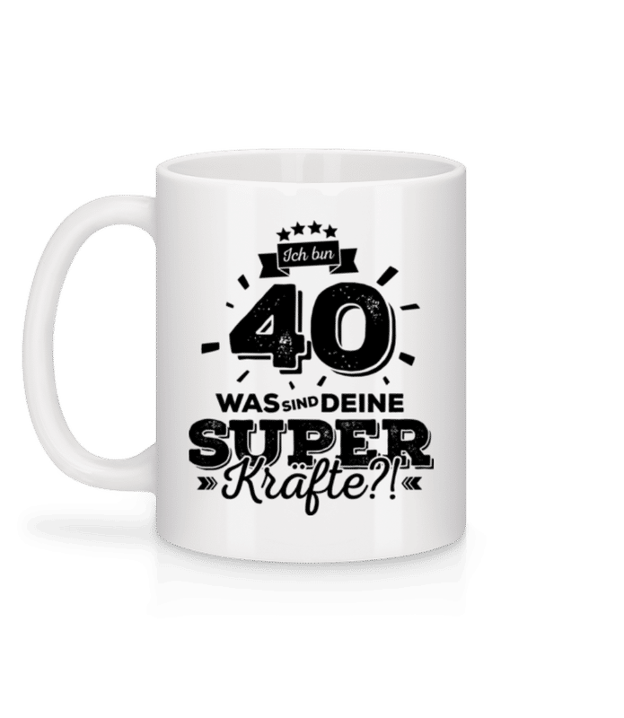 Vorschau: Ich Bin 40 - Superkräfte - Tasse - Weiß - Hinten