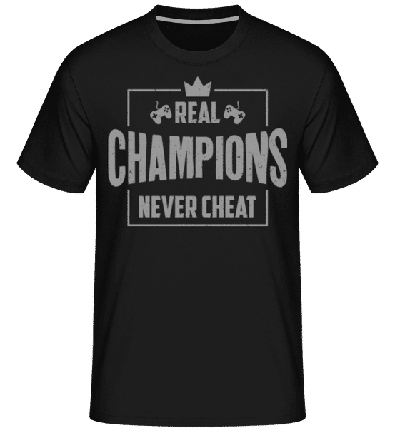 Aperçu: Real Champions Never Cheat Gaming -  T-Shirt Shirtinator homme - Noir - Devant