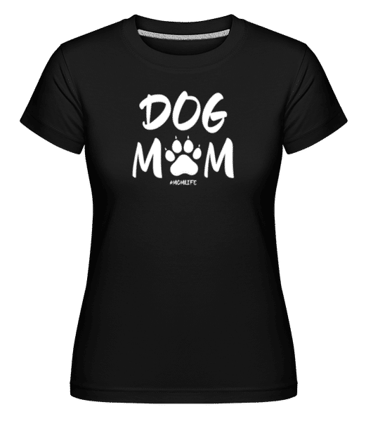 Aperçu: Dog Mom Momlife - T-shirt Shirtinator femme - Noir - Devant