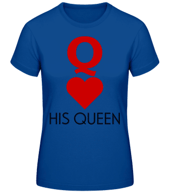His Queen - Camiseta básica de mujer - Azul real - delante
