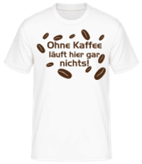 Ohne Kaffee Läuft Gar Nichts - Männer Basic T-Shirt - Weiß - Vorne