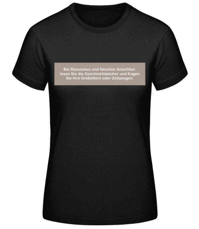 Vorschau: Bei Rassismus - Frauen Basic T-Shirt - Schwarz - Vorne