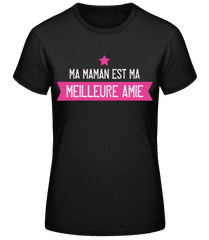 Maman Est Ma Meilleure Amie · T-shirt standard Femme