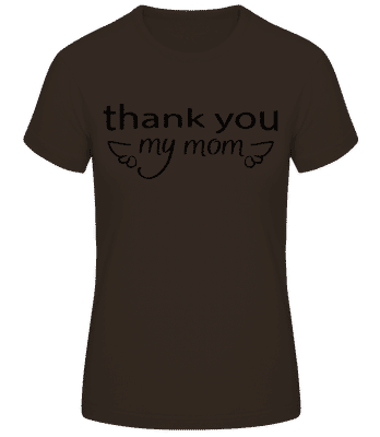 Thank You My Mom - Women's Basic T-Shirt - Brown - Front