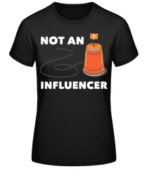 Not An Influencer · Frauen Basic T-Shirt