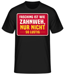 Fasching Ist Wie Zahnweh · Männer Basic T-Shirt