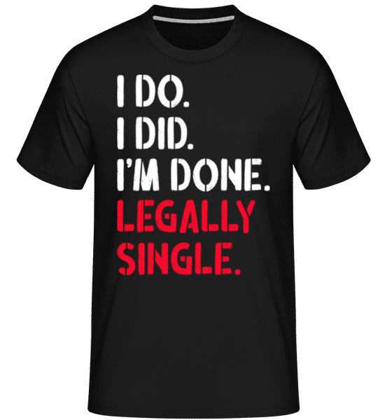 Preview: I Do I Did Legally Single -  Shirtinator Men's T-Shirt - Black - Front