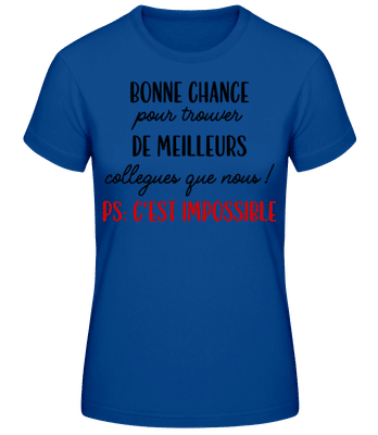 Bonne Chance Pour Trouver De Meilleurs - T-shirt standard Femme - Bleu royal - Devant