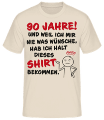 90 Jahre Geburtstag Nie Wünsche Bekommen · Männer T-Shirt B&C