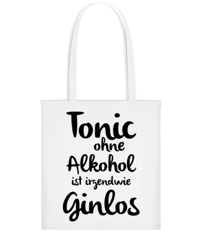 Vorschau: Tonic Ohne Alkohol Ist Ginlos - Stofftasche - Weiß - Vorne
