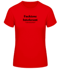 Fucktose Intolerant - Women's Basic T-Shirt - Red - Front